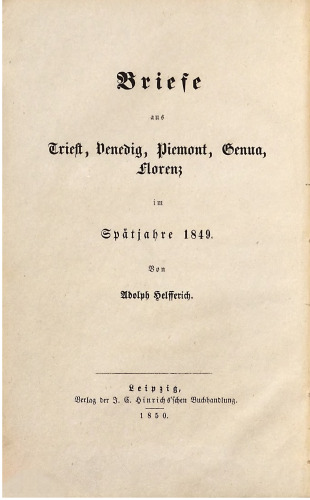 Briefe aus Triest, Venedig, Piemont, Genua, Florenz im Spätjahre 1849