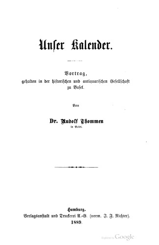 Unser Kalender. Vortrag, gehalten in der historischen und antiquarischen Geſellſchaft zu Basel