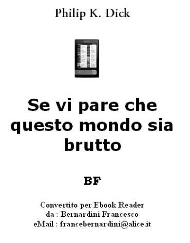 Se vi pare che questo mondo sia brutto
