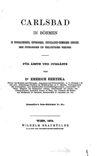 Carlsbad in Böhmen in topographischer, historische, physikalisch-chemischer Hinsicht, seine physiologischen und therapeutischen Wirkungen