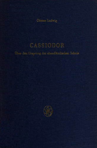 Cassiodor : Über den Ursprung der abendländischen Schule