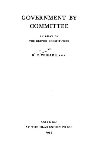 Government by committee : an essay on the British Constitution