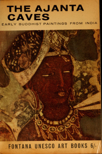 The Ajanta Caves: Early Buddhist Paintings From India