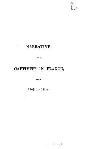 Narrative of a Captivity in France, from 1809 to 1814