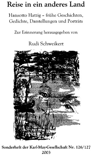 Reise in ein anderes Land. Hansotto Hatzig – frühe Geschichten, Gedichte, Darstellungen und Porträts