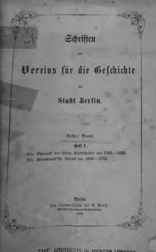 Die Chronik der Cölnischen Stadtschreiber von 1542 bis 1605 / Die Wendland'sche Chronik von 1648 bis 1701