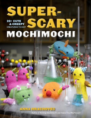 Super-Scary Mochimochi 20+ Cute and Creepy Creatures to Knit