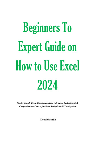 Beginners to Expert Guide on How to Use Excel 2024