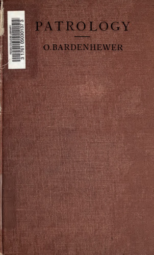 Patrology : the lives and works of the fathers of the church