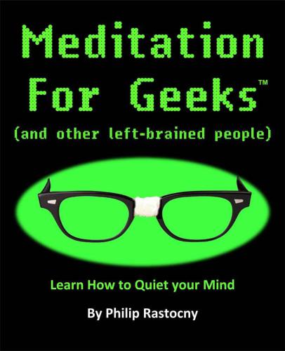 Meditation For Geeks (and other left-brained people)