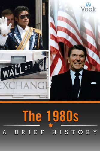 The 1980s: A Brief History