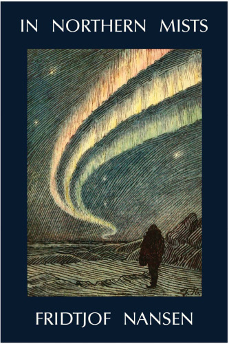 In Northern Mists: Arctic Exploration (Volume I)