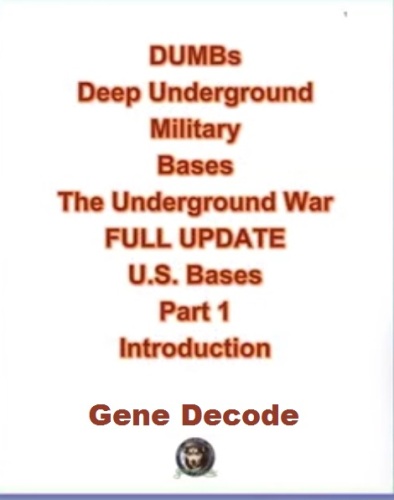 Deep Underground Military Bases (DUMBs) Decode - Part 1 Introduction Updated