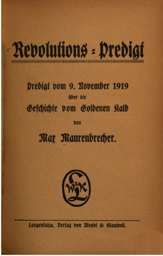 Revolutions-Predigt. Predigt vom 9. November 1919 über die Geschichte vom Goldenen Kalb