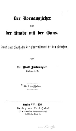 Der Dornauszieher und der Knabe mit der Gans. Entwurf einer Geschichte der Genrebildnerei bei den Griechen