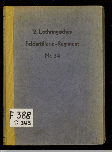 Das Königlich-Preußische Zweite Lothringische Feldartillerie-Regiment Nr. 34 im Weltkriege 1914 - 1918