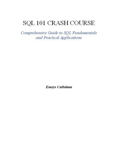 SQL 101 Crash Course: Comprehensive Guide to SQL Fundamentals and Practical Applications