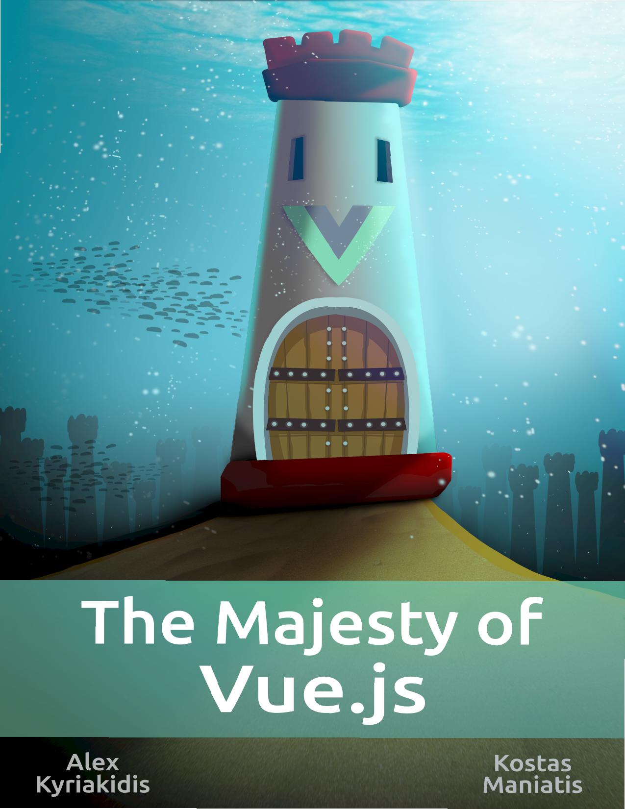 The Majesty Of Vue.js