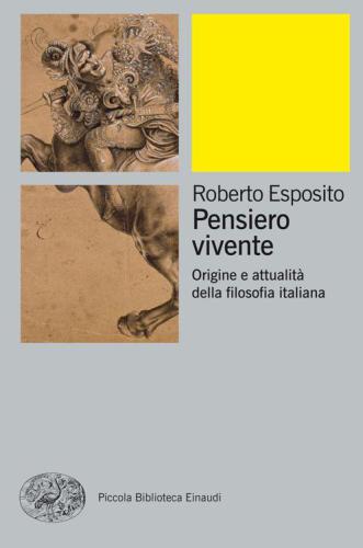 Pensiero vivente. Origini e attualità della filosofia italiana