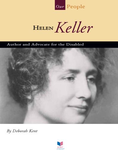Helen Keller. Author and Advocate for the Disabled