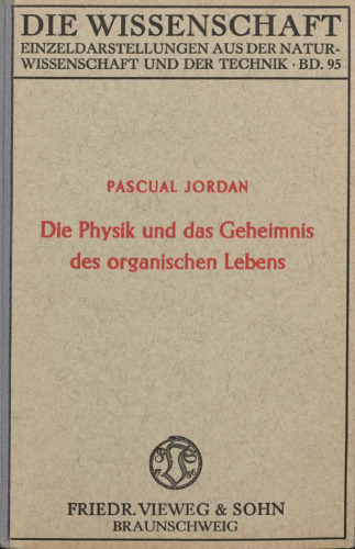 Die Physik und das Geheimnis des organischen Lebens