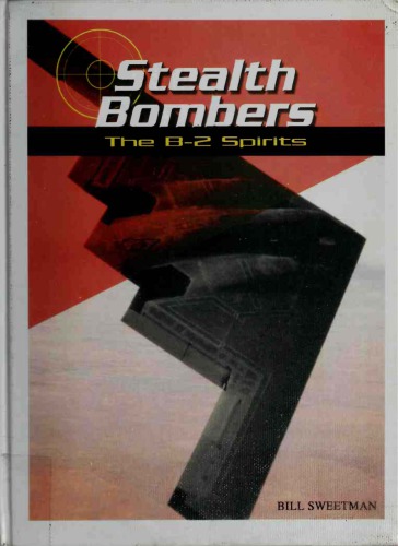 Stealth Bombers : The B-2 Spirit