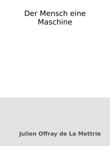 Der Mensch eine Maschine