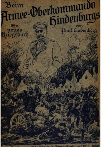 Beim Armee-Oberkommando Hindenburgs. Ein neues Kriegsbuch