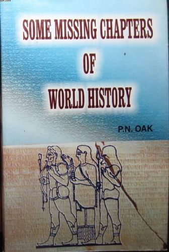 Some Missing Chapters of World History