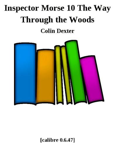 The Way Through the Woods (Inspector Morse 10)