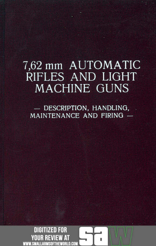 7.62mm Automatic Rifles and Light Machine Guns: Description, Handling, Maintenance, and Firing
