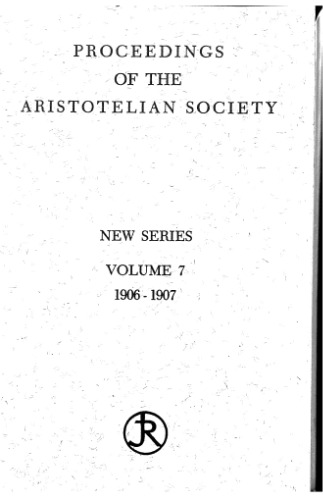Proceedings of the Aristotelian Society, Volume 7, 1906-07