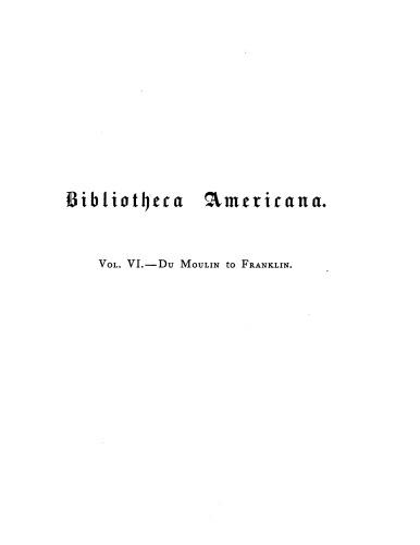 Bibliotheca Americana: a dictionary of books relating to America, from its discovery to the present time, Vol. 6