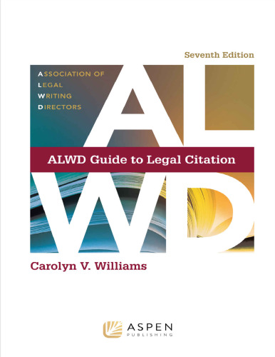 ALWD Guide to Legal Citation (Aspen Coursebook Series)
