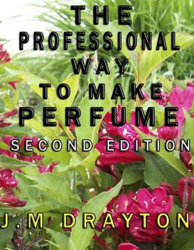The Professional Way to Make Perfume Second Edition B006K301LO
