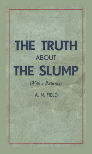 The Truth about the Slump: What the News Never Tells