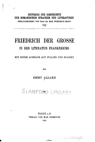 FRIEDRICH DER GROSSE IN DER LITERATUR FRANKREICHS MIT EINEM AUSBLICK AUF ITALIEN UND SPANIEN