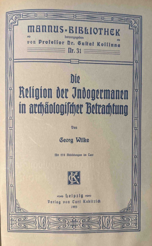 Wilke, Georg - Die Religion der Indogermanen in archäologischer Betrachtung