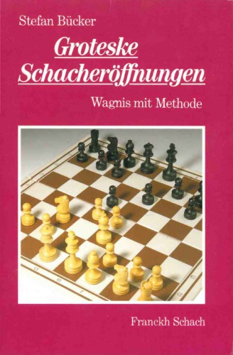 Groteske Schacheröffnungen : Wagnis mit Methode