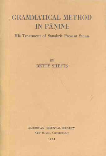Grammatical method in Pānini : his treatment of Sanskrit present stems