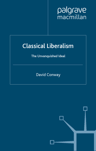 Classical Liberalism - Unvanquished Ideal