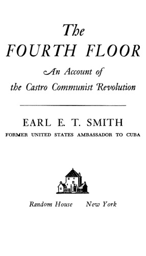 The fourth floor an account of the Castro communist revolution