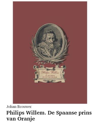 Philips Willem. De Spaanse prins van Oranje