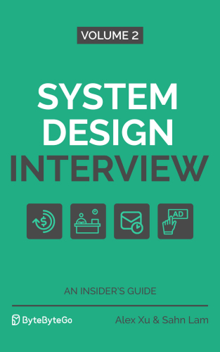 System Design Interview – An Insider's Guide: Volume 2