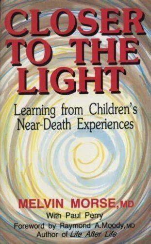 Closer to the light. Learning from children's near-death experiences
