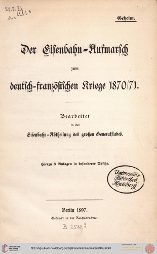 Der Eisenbahn-Aufmarsch zum deutsch-französischen Kriege 1870/71