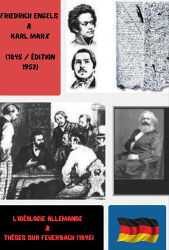 L'Idéologie Allemande & Thèses sur Feuerbach (1845)