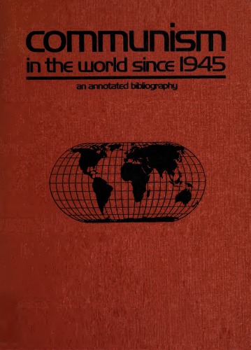 Communism in the World since 1945 - an annotated bibliography
