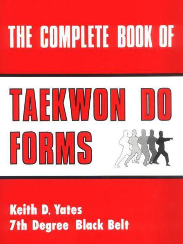 The Complete Book Of Taekwon Do Forms