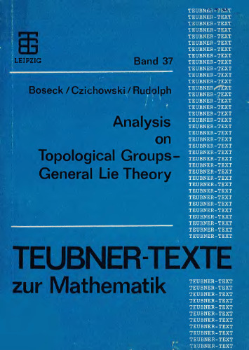 Analysis on topological groups - general Lie theory